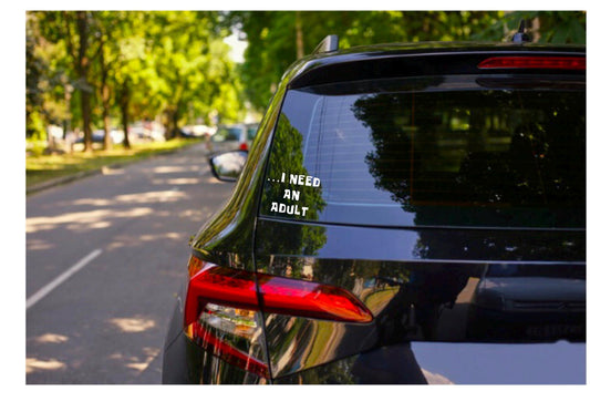 I Need an Adult Vinyl Decal