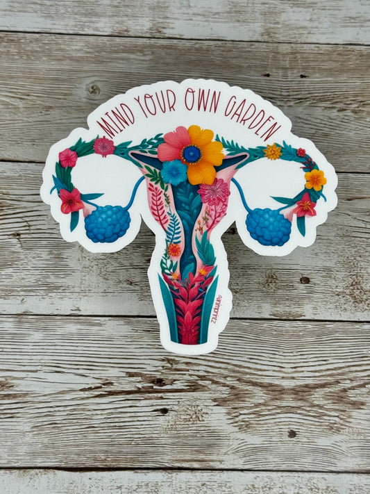 Mind Your Own Garden Uterus Vinyl Sticker