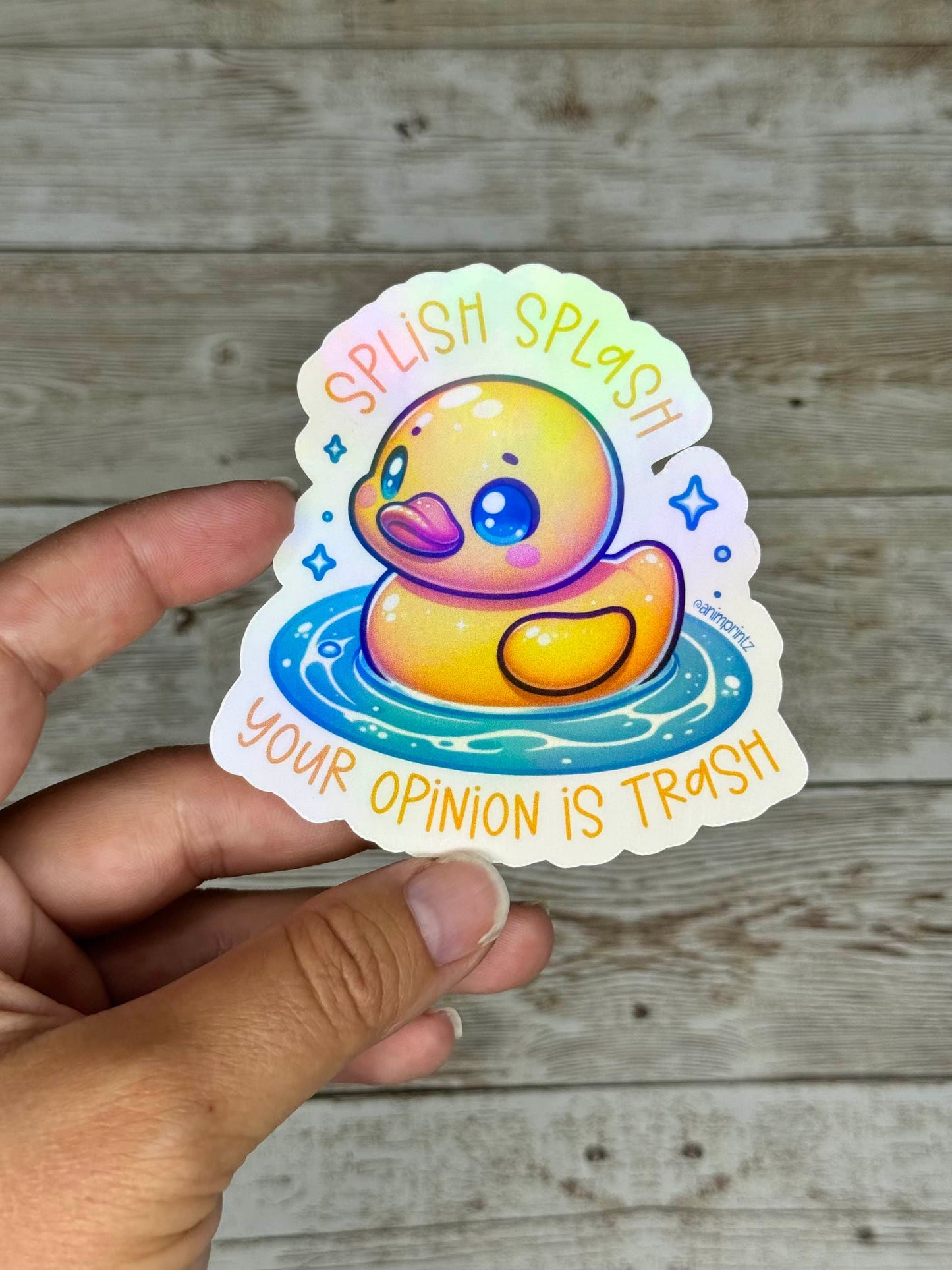 Splish-Splash Your Opinion is Trash, Holographic Waterproof Vinyl Sticker