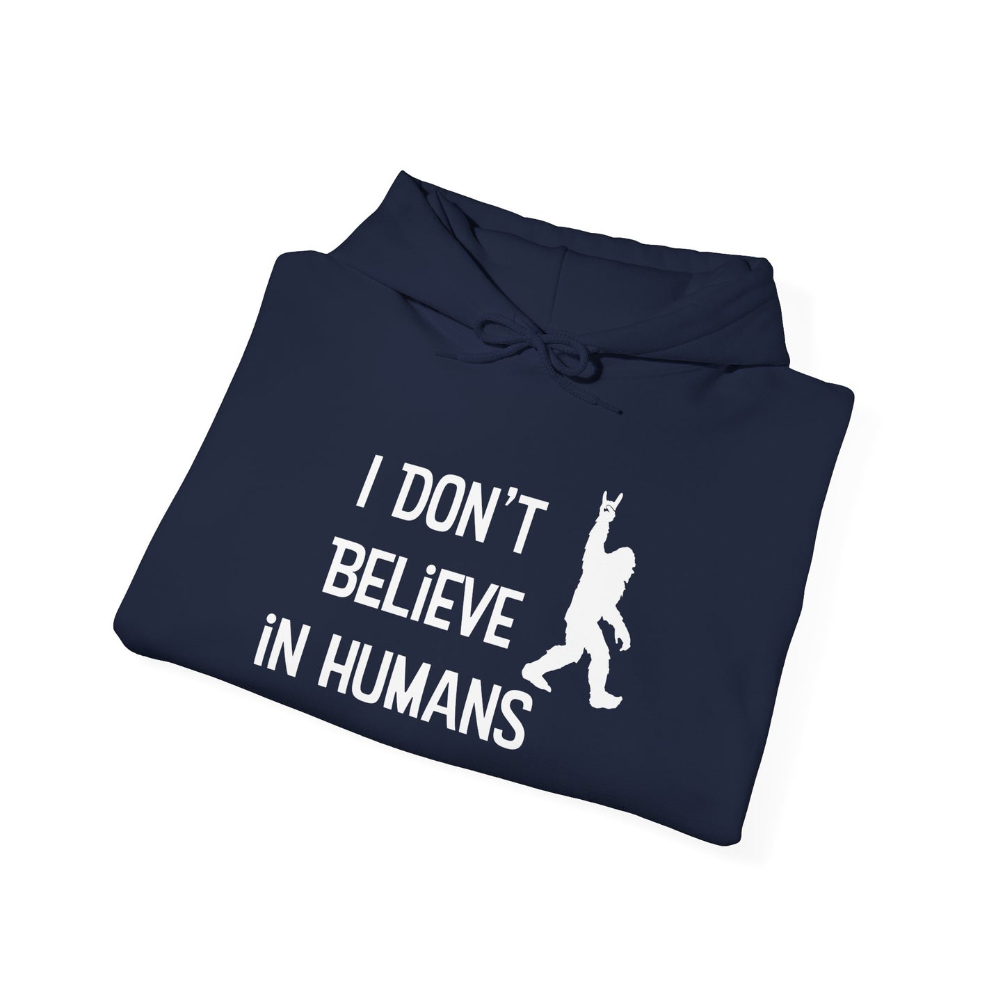 Bigfoot: I Don't Believe in Humans, Mt. Hood Oregon, Unisex Heavy Blend™ Hoodie Sweatshirt
