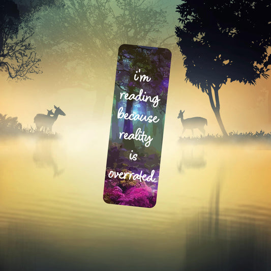 Reality is Overrated 2"x6" Holographic Bookmark