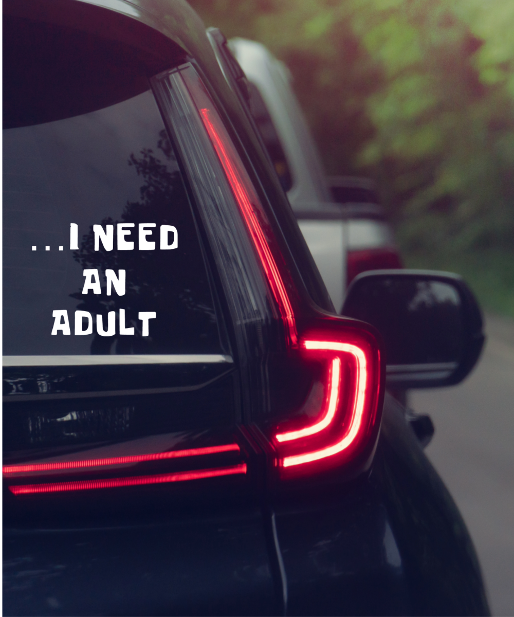 I Need an Adult Vinyl Decal