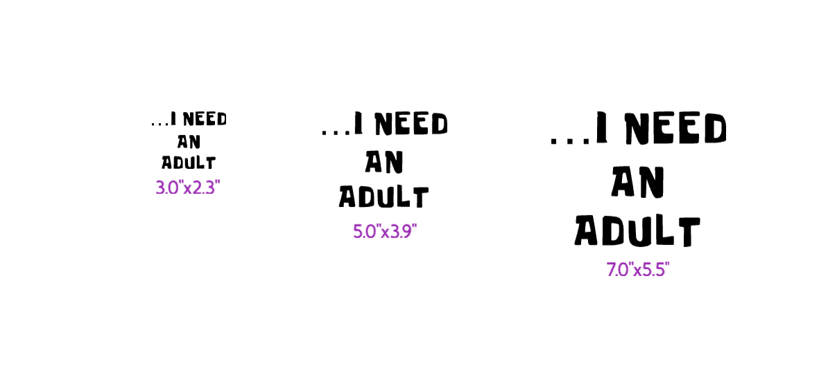 I Need an Adult Vinyl Decal