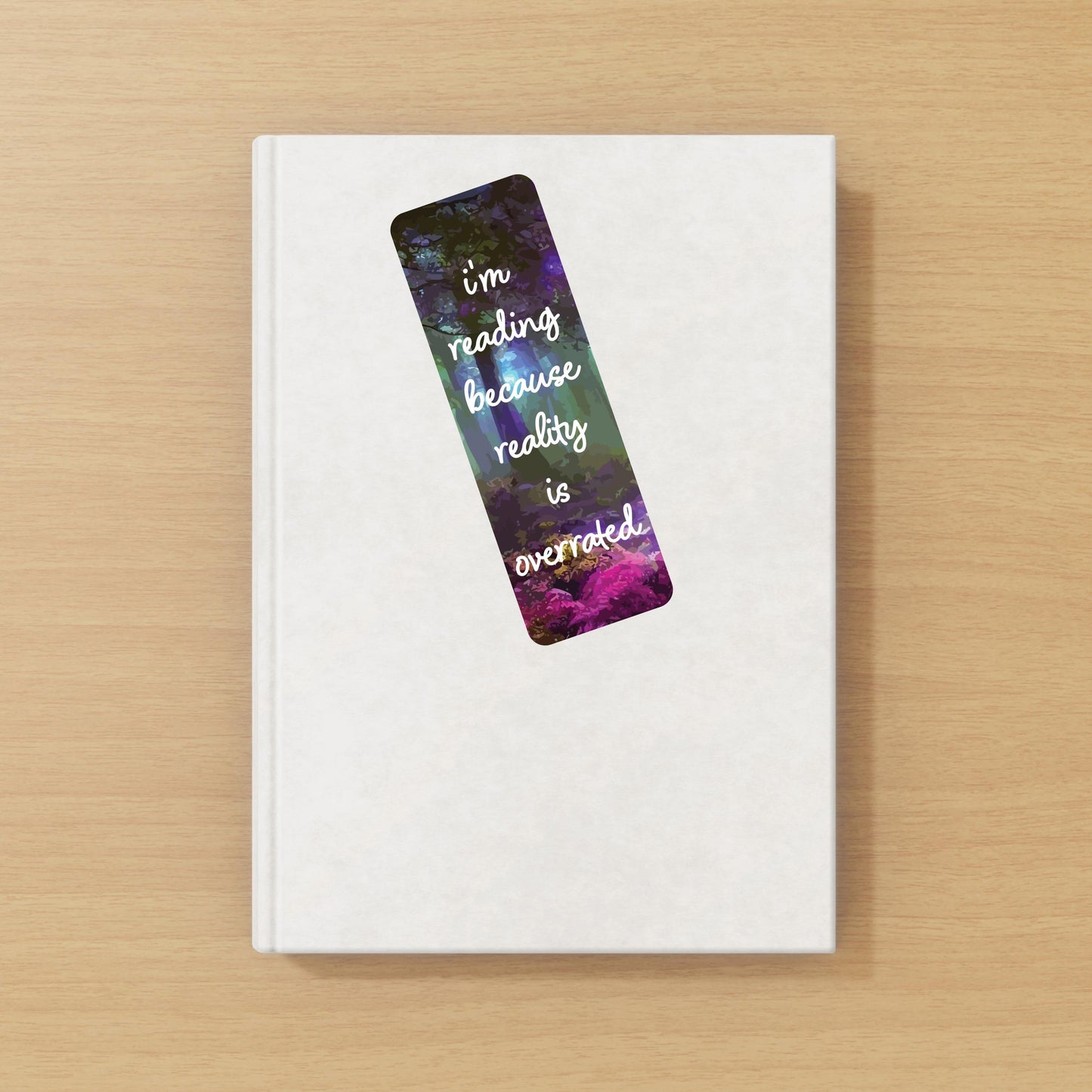 Reality is Overrated 2"x6" Holographic Bookmark